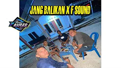 DJ JANG BALIKAN [1st] - F SOUND X AY KAJA - 2024