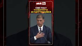 Cemil Tugay 14 Ağustosta Ak Partiye Geçebilir Ündem