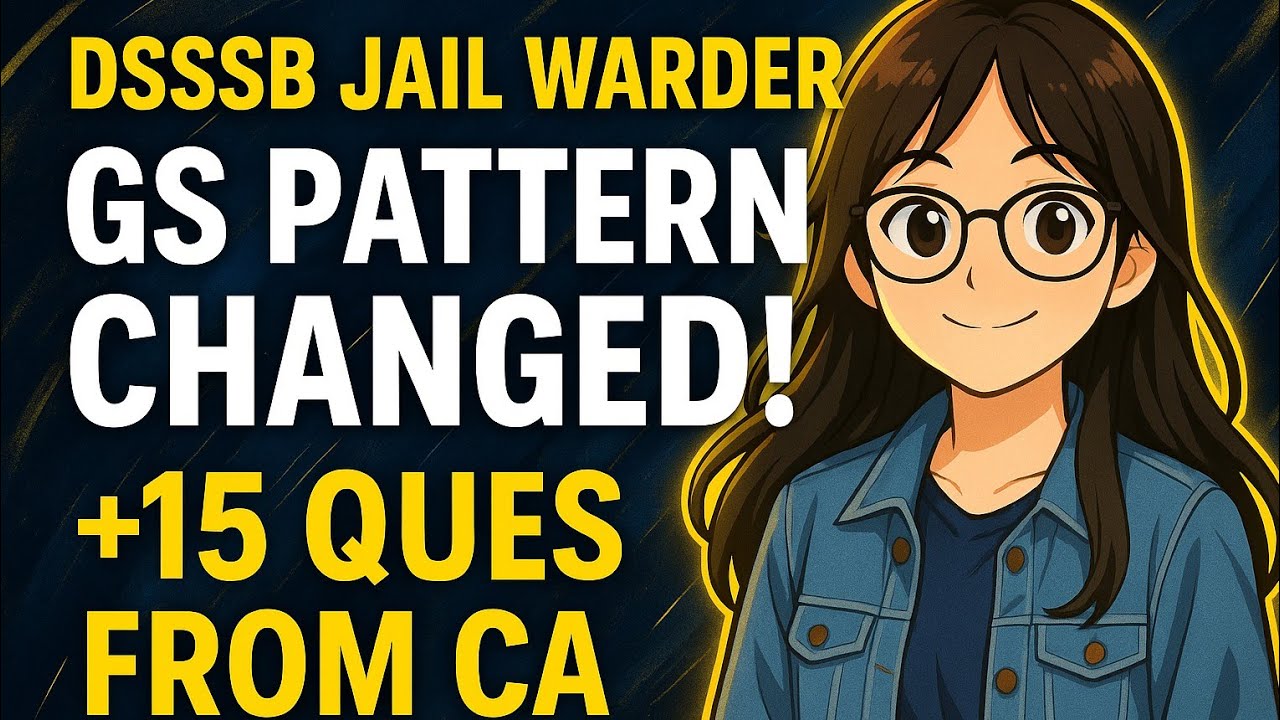 DSSSB JAIL WARDER 2025 | GS Pattern Changed!😱| 15+ CA Questions | Extremely Important GS Topics🔥✨
