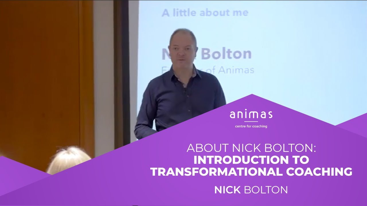 1.2 About Nick Bolton - Introduction to Transformational Coaching