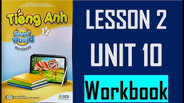 [TIẾNG ANH 7] [MỚI 2022] - WB - I Learn Smart World 7 - Unit 10. Energy Sources - Lesson 2