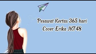 Pesawat Kertas 365 Hari - Erika JKT48|| Lirik Hidup Bagaikan Pesawat Kertas