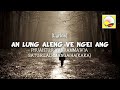 An Lung A Leng Ve Ngei Ang (Lyrics) Mp3 Song