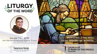 Liturgy of the Word - Co-workers in the Vineyard - Friar Gerald Tan - 1 May 2024