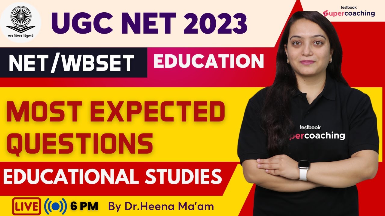 UGC NET JRF 2023 | EDUCATIONAL STUDIES | Most Expected Questions Education 2023  | Dr. Heena Ma'am