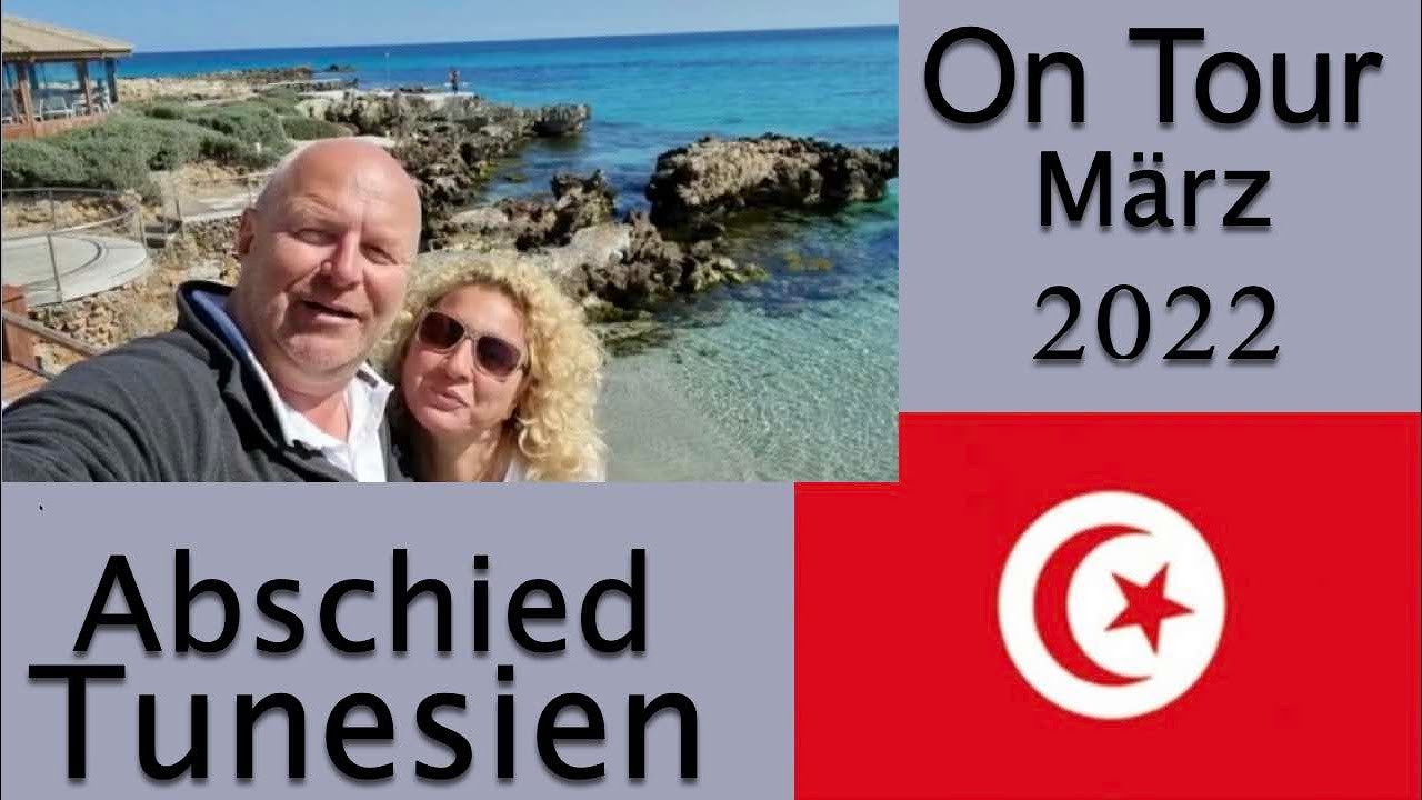 Update Abschied von Tunesien nach fast 100 Tagen.