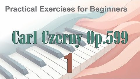 CZERNY - Practical Exercises for Beginners, Op.599 - No.1