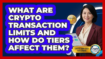 What Are Crypto Transaction Limits And How Do Tiers Affect Them? - Crypto Simplified for Seniors