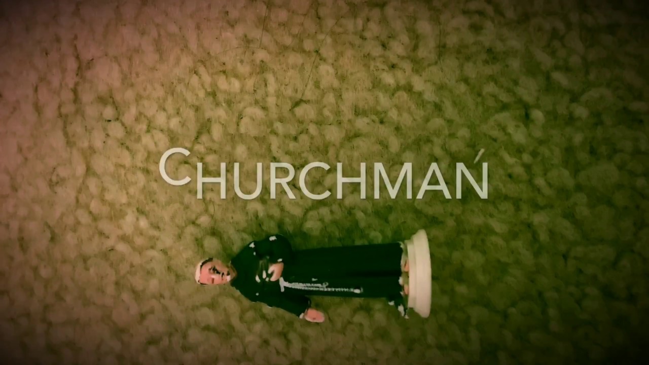 Churchman - Churchman ft. Chicken Dood