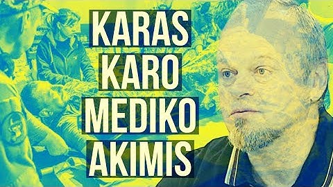 Karas karo mediko akimis. Gytis