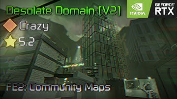 FE2: Community Maps | Desolate Domain [V2] (With Rescue) (Bottom-Low Crazy) [RTX: ON]