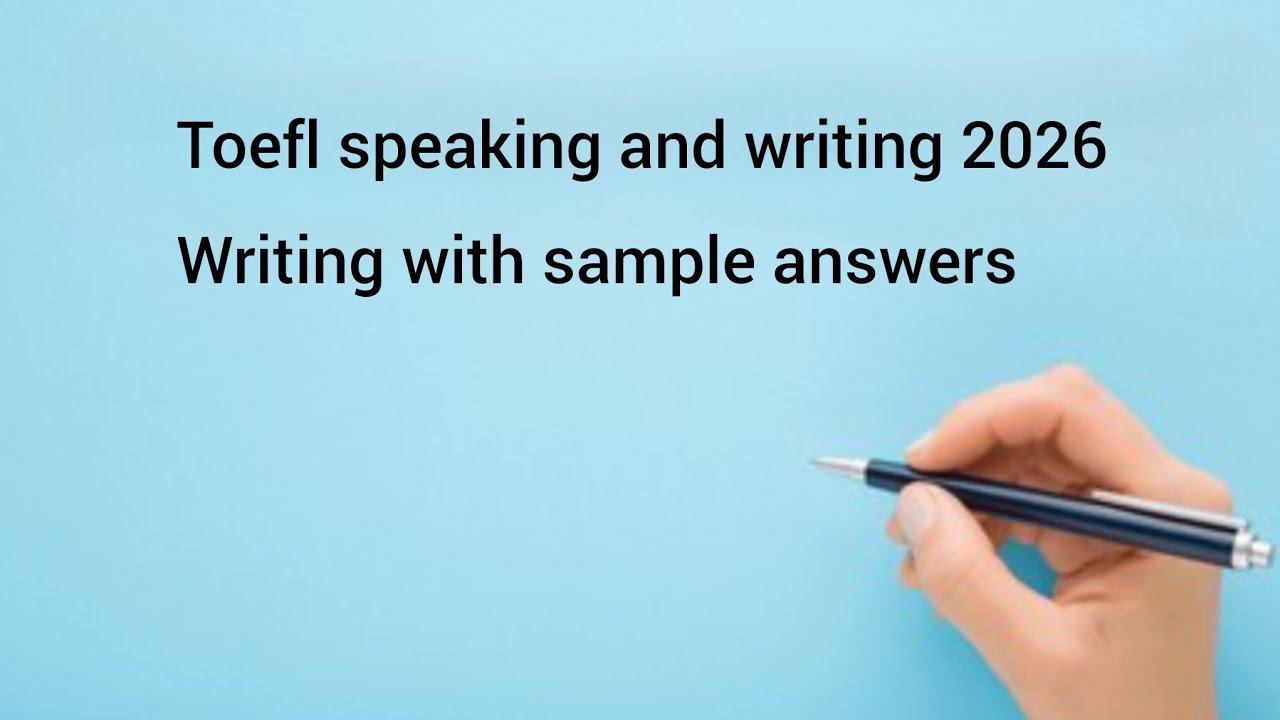 Toefl speaking and writing practice 2026