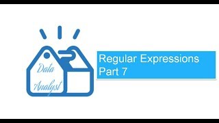 Regular Expressions Part 7