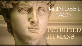 Mud Fossils: Petrified Humans!