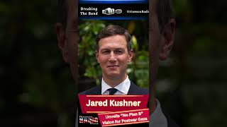 Jared Kushner Unveils “No Plan B” Vision for Postwar Gaza at Davos