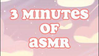 3 Minutes of ASMR