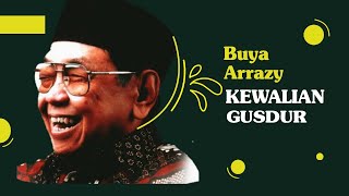 BUYA ARRAZY || KEWALIAN SEORANG GUSDUR