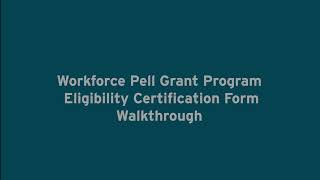 Workforce Pell Grant (WFP) - Program Eligibility Certification Form Walkthrough