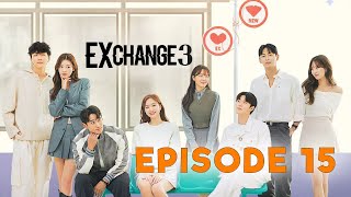 Transit Love (EXchange 3) Season 3 Episode 15 (2024) | PREVIEW ENG