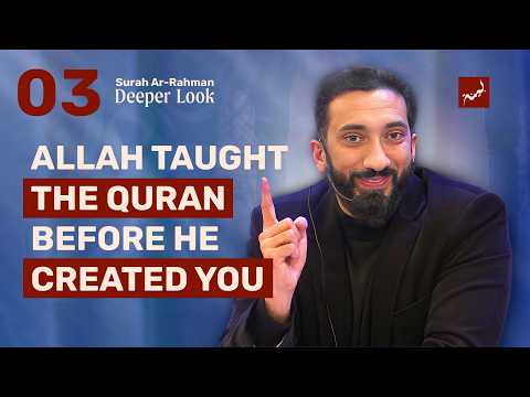 Ep 3: Teaching as an Act of Mercy  | Surah Ar-Rahman: A Deeper Look | Nouman Ali Khan | Ramadan 2026
