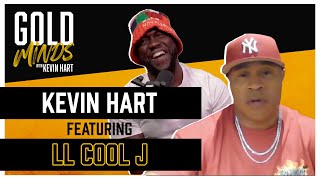 Gold Minds With Kevin Hart Podcast: LL Cool J Interview | Full Episode