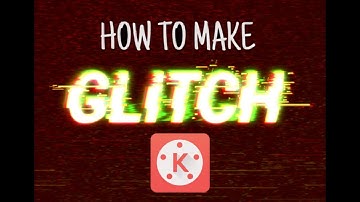 How to make glitch effect in kinemaster