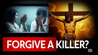 Could YOU Forgive a Killer?