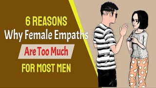 6 Reasons Why Female Empaths Are Too Much For Most Men