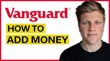 How to Add Money Into Vanguard (2025)