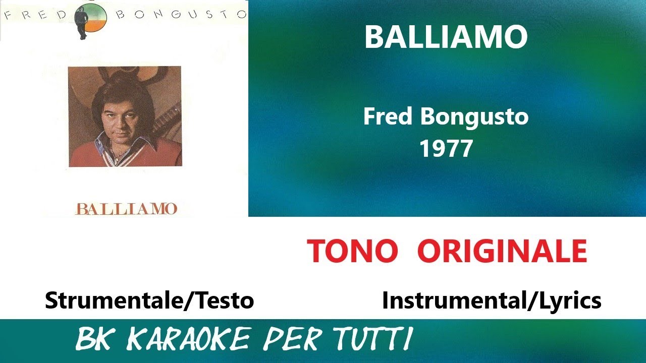 BALLIAMO Fred Bongusto Karaoke _ Tono Originale - Strumentale/Testo