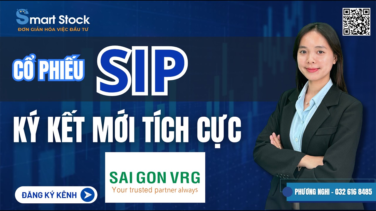 SIP - KÝ KẾT MỚI TÍCH CỰC | PHÂN TÍCH CỔ PHIẾU