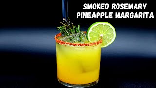 Smoked Rosemary Pineapple Margarita | Smoked Cocktail Recipe
