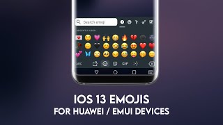 iOS 13 Emojis for Huawei/ Honor EMUI Devices [NO ROOT]