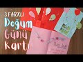 DIY | 3 Çeşit Doğum Günü Kartı | Birthday Card