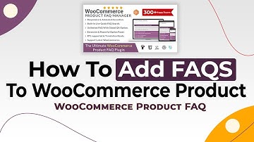 How To Add FAQs To WooCommerce Product | WooCommerce FAQ Plugin