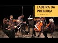 LADEIRA DA PREGUICA (Gilberto Gil, arr. Hercules Gomes)