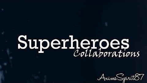 Superheroes Collab (Re-Upload)