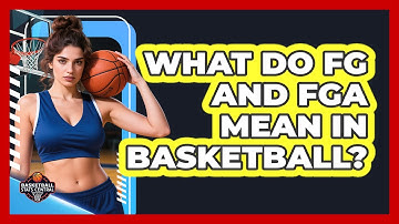 What Do FG And FGA Mean In Basketball?