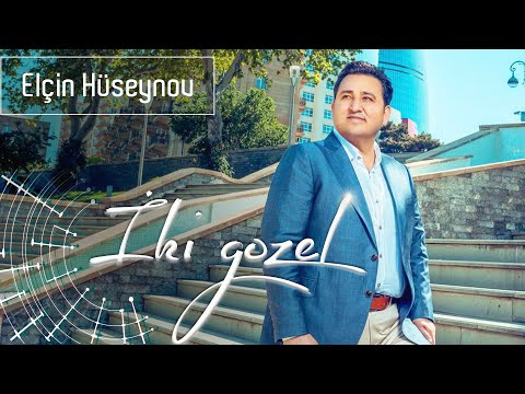 Elcin Huseynov-Iki gozel 2019