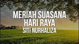 SITI NURHALIZA - Meriah Suasana Hari Raya