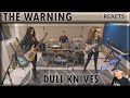 DULL KNIVES from THE WARNING (Reaction)