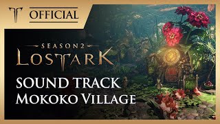 [로스트아크ㅣOST]  04_모코코마을 (Mokoko Village) / LOST ARK Soundtrack (Vol.2 In-Game Track)