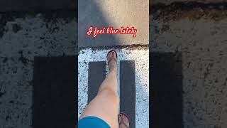 I Feel Chunky I Feel Blue , My Feet Are Chubby