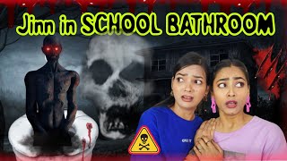 Jinn (जिन्न)? in SCHOOL BATHROOM ?️❌ | HAUNTED SCHOOL | Real Ghost Story ? | Ghost Story In Hindi ⚠️