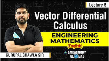 Vector Differential Calculus | Lecture 5 | Engineering Maths by Gurupal Sir