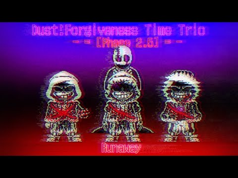 Undertale AU Dust Forgiveness Time Trio Runaway Phase 2 5 V1 