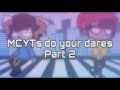 MCYTs do your dares • Part 2 • Gacha club •