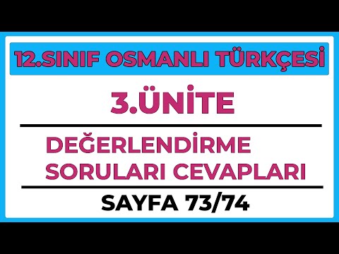 12.SINIF OSMANLI TÜRKÇESİ | 3.ÜNİTE DEĞERLENDİRME SORULARI CEVAPLARI | SAYFA 73/74 |