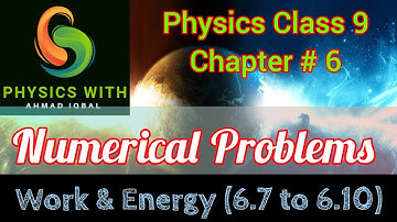 Class 9 Physics Chapter No 6 | Work and Energy Numericals | No 6.7 to 6.10 #physics