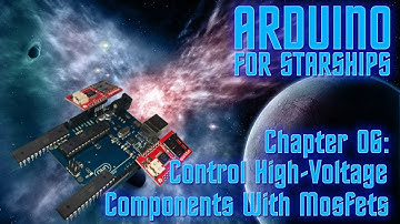 Arduino for Starships - Ch06 - Control High-Voltage Components with Mosfets